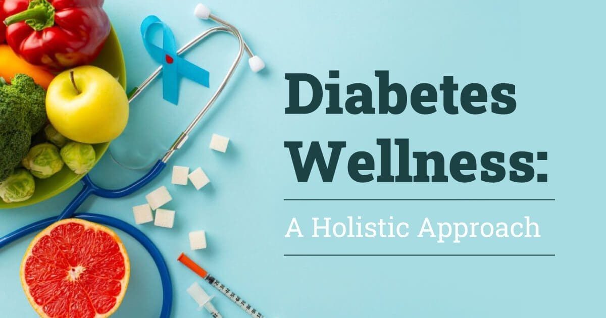 Diabetes Wellness: A Holistic Approach