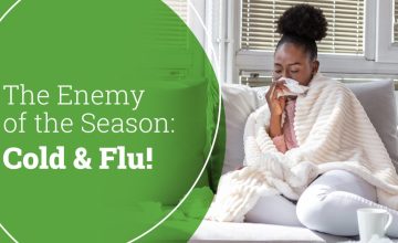 The Enemy of the Season: Cold & Flu!